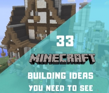 33 Minecraft Building Ideas You Need to See